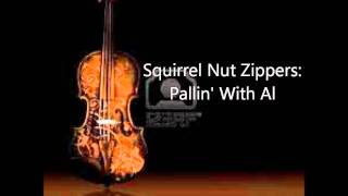 Video thumbnail of "Squirrel Nut Zippers  Pallin' With Al"