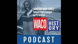Cameron Park Series - Larry Simms Former Park Ranger