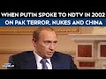 Putin NDTV Interview | From Bin Laden To Pak To Nukes, When Putin Spoke To NDTV 23 Years Ago