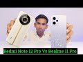Redmi Note 12 Pro vs Realme 11 Pro | Realme 11 Pro vs Redmi Note 12 Pro | Which the best