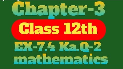 Class-12 Math Chapter-7 ex.7.4 ka Q.2 One-Shot || Integration maths one shot #math #Integration7.4