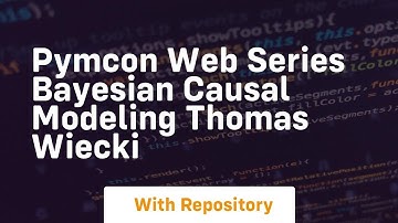 pymcon web series bayesian causal modeling thomas wiecki