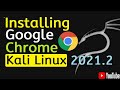 How to Install Chrome Browser on Kali Linux 2021.2 | Install Google Chrome on Kali Linux 2021.2