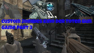 Custom Zombies Kino Der Toten Gun Game Part 3