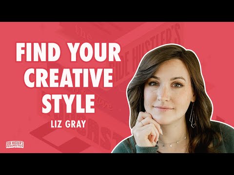 250: How to Find Your Creative Voice & Style With Liz Gray