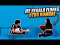 BROMA A MI EX NOVIO ME LLEGAN FLORES DE OTRO HOMBRE *se enoja demasiado*