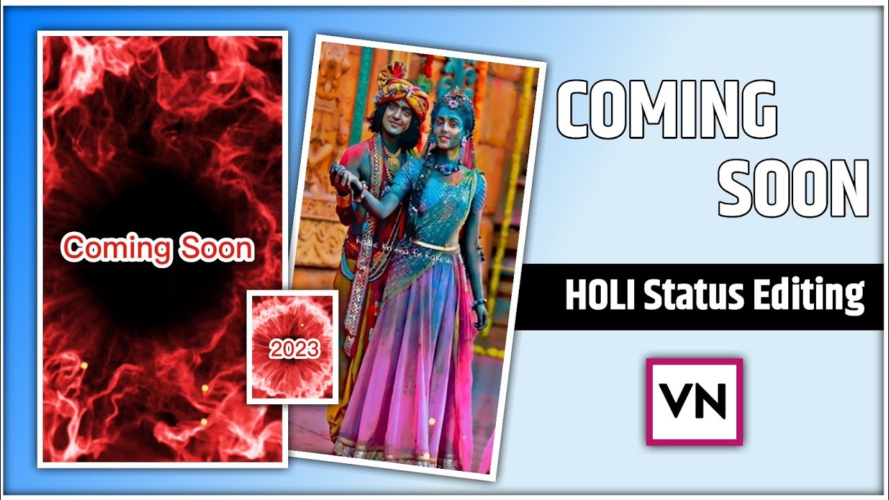 Coming soon holi status editing vn | Holi coming soon status editing 2023