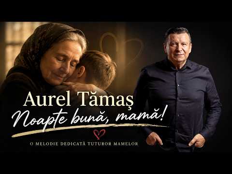 Aurel TĂMAȘ - Noapte buna, mama!