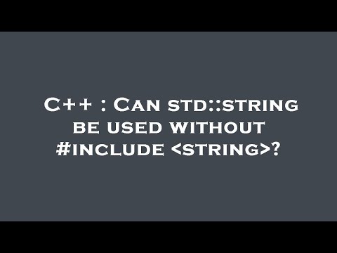 C++ : Can std::string be used without #include  string ?