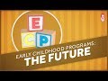 What Should Future Childhood Programs Look Like?