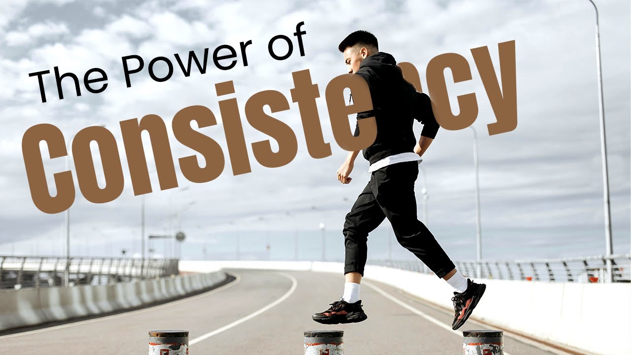 The Power of Consistency How Small Habits Lead to Massive Success - YouTube