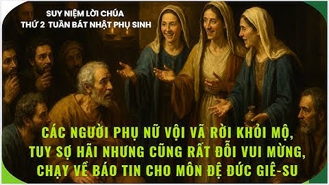 SUY NIỆM LỜI CHÚA  -  THỨ 2 : TUẦN BÁT NHẬT PHỤC SINH