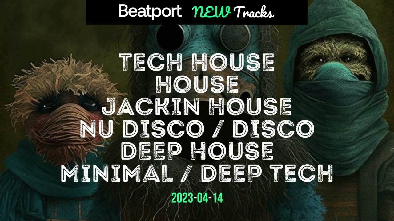 Watch Beatport New TECH HOUSE, HOUSE, BASS HOUSE, JACKIN HOUSE, DEEP HOUSE, MINIMAL / DEEP TECH 2023-04-14 on YouTube Watch Beatport New TECH HOUSE, HOUSE, BASS HOUSE, JACKIN HOUSE, DEEP HOUSE, MINIMAL / DEEP TECH 2023-04-14 on YouTube