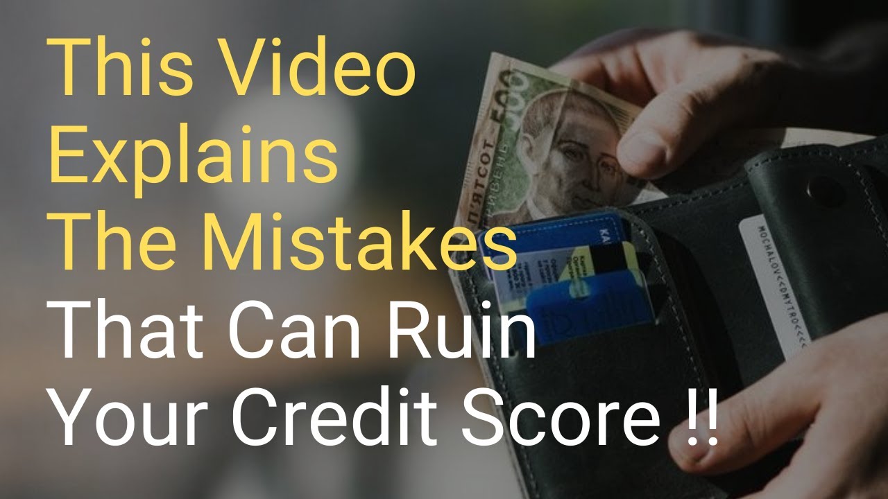 6 Mistakes That Ruin Your Credit Score YouTube