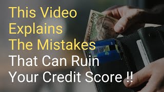 6 Mistakes That Ruin Your Credit Score