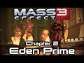 Mass Effect 3: Chapter 2 - Eden Prime