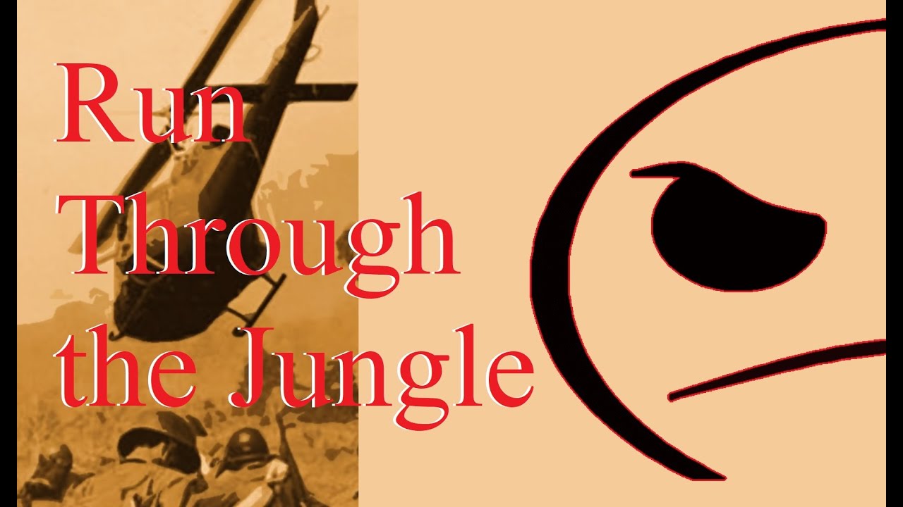 Run Through the Jungle - YouTube