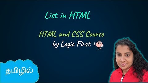 List in HTML | Ordered, Unordered and definition | HTML and CSS Course in Tamil | Logic First Tamil