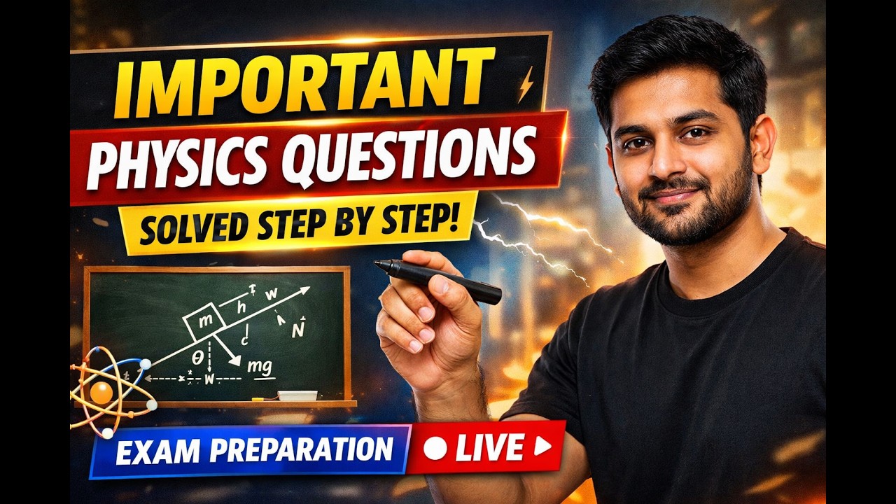 Live Physics Problem Solving | Important Questions Explained Step by ...