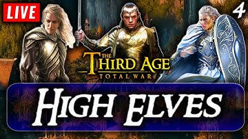 🔴 Betrayal? | High Elves pt4 | Third Age: Total War | Divide & Conquer v5 Beta