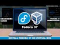 How to install fedora linux on virtual box   fedora 37 