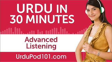 30 Minutes of Advanced Urdu Listening Comprehension