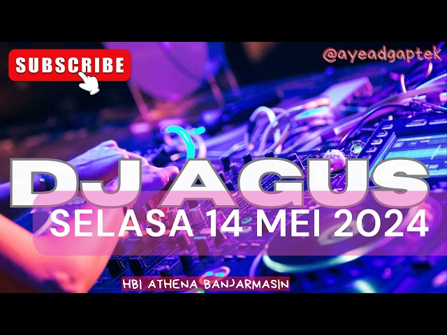 DJ AGUS TERBARU SELASA 14 MEI 2024 ATHENA FULL BASS LAGU VIRAL class=