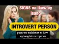 Sign o palatandaan nang ISANG INTROVERT Person ,paano malalaman na ikaw ay isang introvert person
