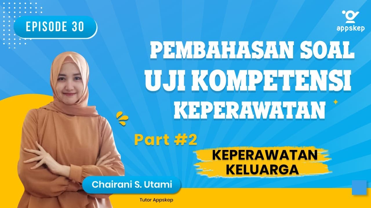 PEMBAHASAN SOAL UKOM KEPERAWATAN (Episode 30 I KEPERAWATAN PEMBAHASAN SOAL UKOM KEPERAWATAN (Episode 30 I KEPERAWATAN