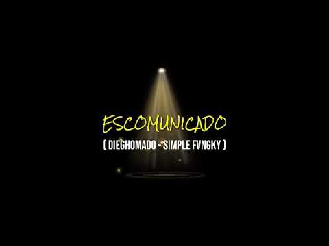 ESCOMUNICADO - DieghoMado Remix ( FullKick ) 2022