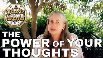 The POWER of YOUR THOUGHTS & Self Esteem THE MATRIX, QUARTZ CRYSTAL