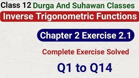 Inverse trigonometric functions class 12th Chapter 2 Exercise 2.1 maths (NCERT) Q 1 To Q 14