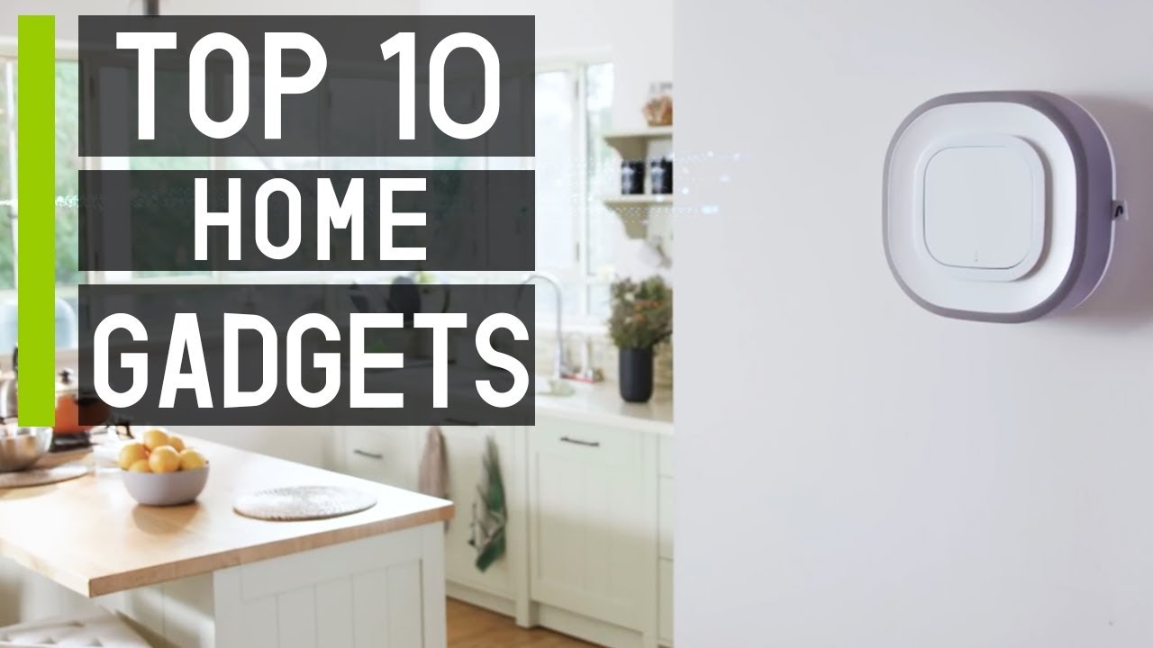 Top 10 Coolest Smart Home Gadgets