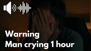 Man crying sound effect 1 hour