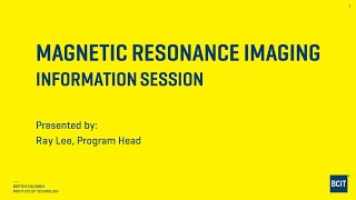 BCIT Magnetic Resonance Imaging Online Info Session October 2022