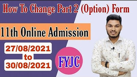 How To Change Part 2 (Option) Form| 11th Online Admission | FYJC | By Azad Sir | Al Qalam Academy|