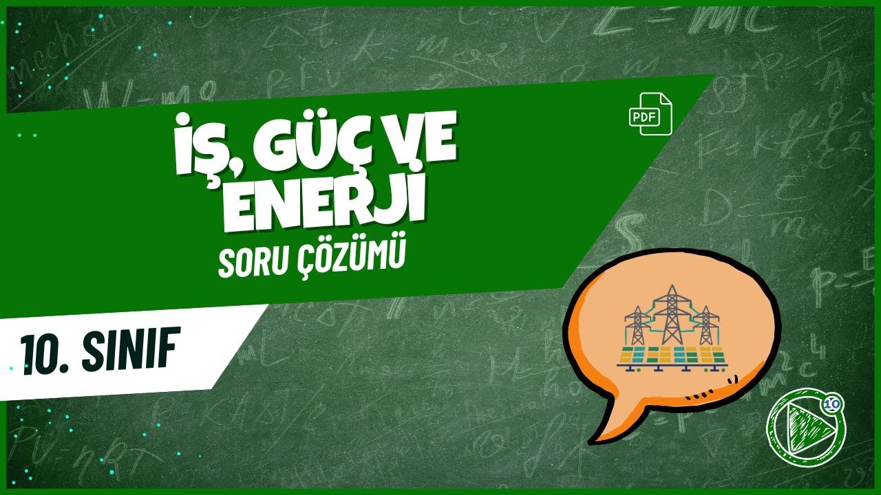 İş, Enerji ve Güç | 10. Sınıf Fizik Konu Anlatımı | 2025- 2026