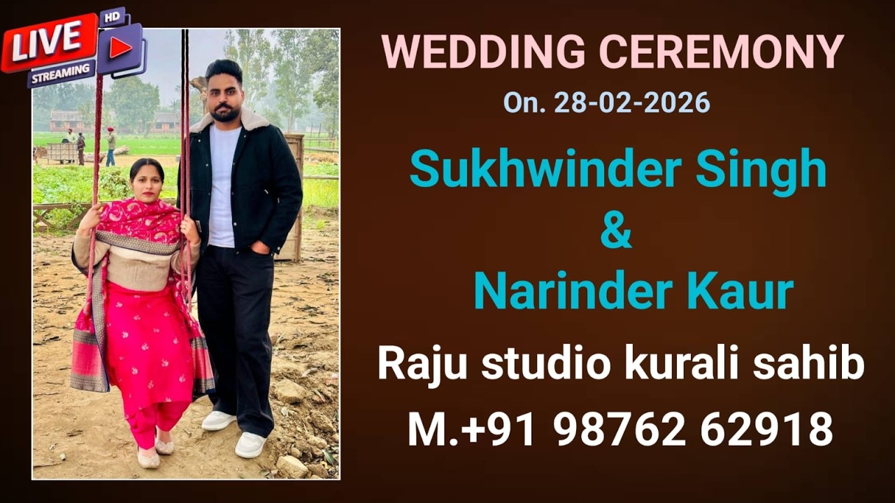 🔴Wedding Live II SUKHWINDER SINGH WEDS NARINDER KAUR II 28 Feb.26 II RAJU STUDIO  M.98762-62918