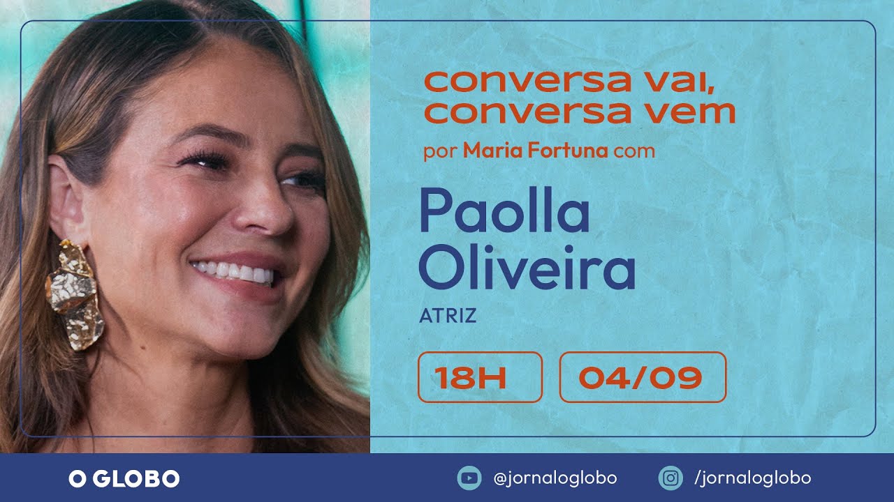 PAOLLA OLIVEIRA | CONVERSA VAI, CONVERSA VEM | Por Maria Fortuna