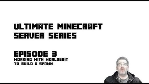 Episode 3: Working with World Edit to Build a Spawn