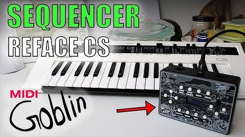 MIDI Goblin - Sequenecr -Yamaha Reface Cs