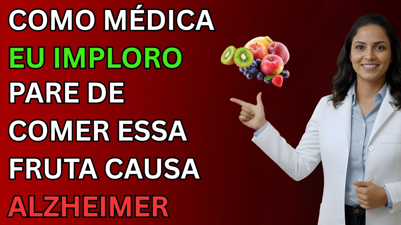 4 FRUTAS que podem AUMENTAR o RISCO de DEMÊNCIA + 4 que PROTEGEM sua MEMÓRIA