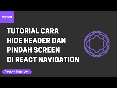 Tutorial Cara Hide Header dan Pindah Screen di React Navigation