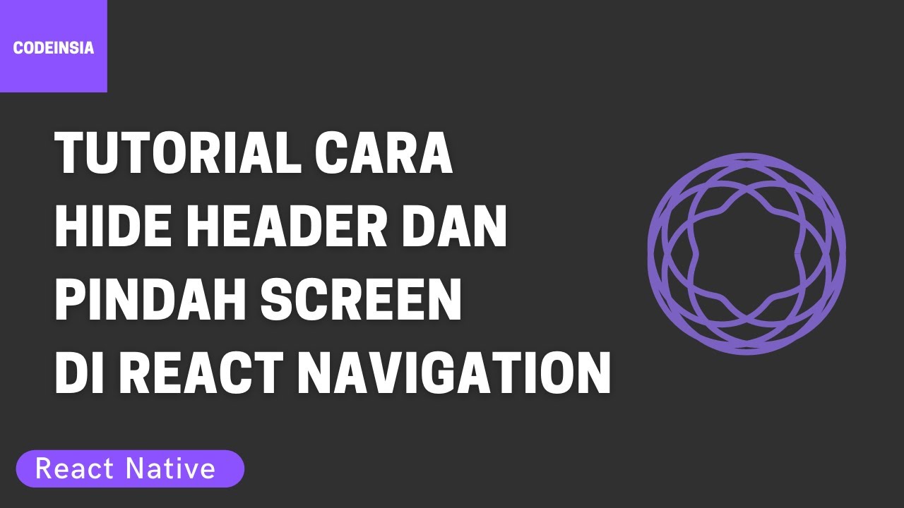 Tutorial Cara Hide Header dan Pindah Screen di React Navigation - YouTube