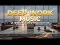 Deep Work Music | High Productivity Coding Music - Focus Flow for Software Engineer Session