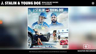 J Stalin, Young Doe - Walkin My Shoes (Audio) ft. Loverbii