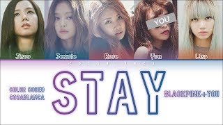 BLACKPINK – 「STAY」 [5 Members ver.] (Color Coded Lyrics Han|Rom|Eng) chords