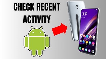 How to Check Recent Activity on Android Phone