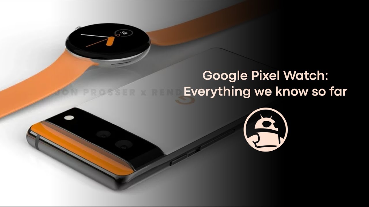 Google Pixel Watch LEAKS and RUMORS: Everything we know so far