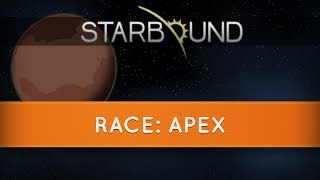 Starbound Races : Apex